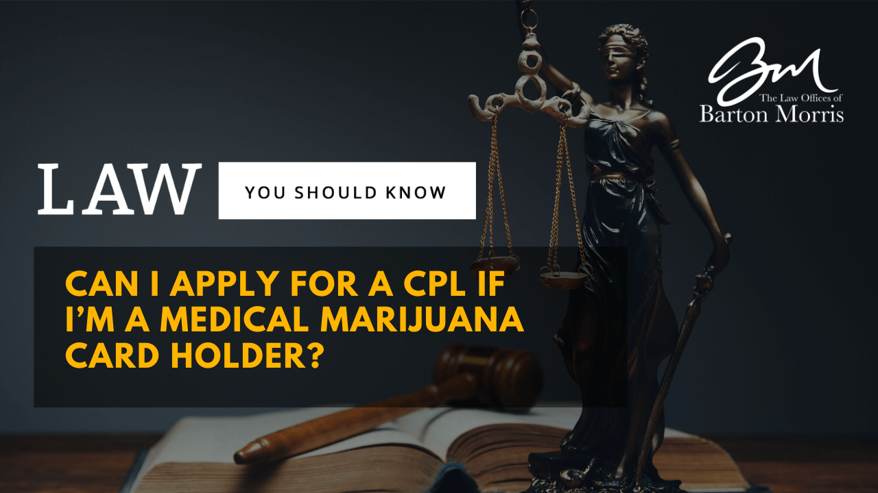 Can I Apply for a CPL If I'm a Medical Marijuana Card Holder?
