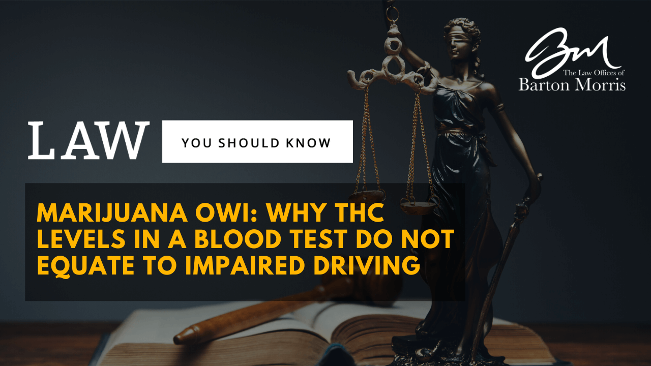Marijuana OWI: Why THC Levels in a Blood Test Do Not Equate To Impaired Driving