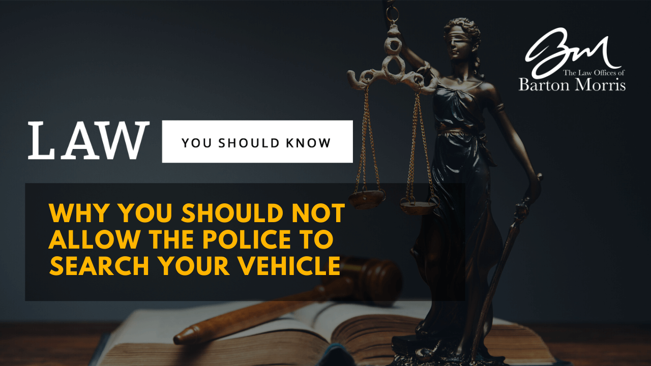 Why You Should Not Allow the Police to Search Your Vehicle?